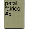 Petal Fairies #5 door Mr Daisy Meadows