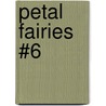 Petal Fairies #6 door Mr Daisy Meadows