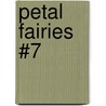 Petal Fairies #7 door Mr Daisy Meadows