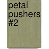 Petal Pushers #2 door Catherine R. Daly