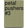 Petal Pushers #3 door Catherine R. Daly