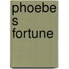 Phoebe S Fortune door Kathy Lee
