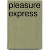 Pleasure Express door Rea Thomas