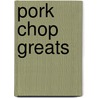 Pork Chop Greats by Jo Franks