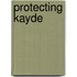 Protecting Kayde