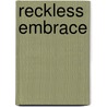 Reckless Embrace door Madeline Baker