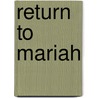 Return to Mariah door Iii