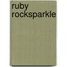 Ruby Rocksparkle door Jean Clemens Loftus