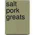 Salt Pork Greats