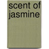 Scent of Jasmine by Seth Daniels