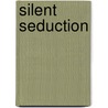 Silent Seduction door Tanya Bishop