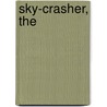 Sky-Crasher, The by Laffayette Ron Hubbard
