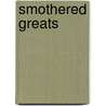 Smothered Greats door Jo Franks