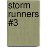 Storm Runners #3 door Roland Smith