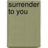 Surrender to You door Susan Johnson