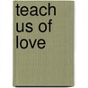 Teach Us of Love door Henry Disney