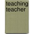 Teaching Teacher
