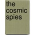 The Cosmic Spies