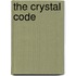 The Crystal Code
