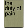 The Duty of Pain by Viola Grace