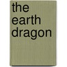 The Earth Dragon by Tianna Xander