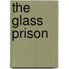 The Glass Prison by Monte Cook
