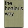 The Healer's Way door Earnie Larsen