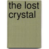The Lost Crystal by Tony Collins