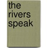 The Rivers Speak by Edna Mcfadden