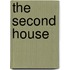 The Second House