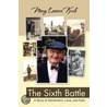 The Sixth Battle door Marijke Koch