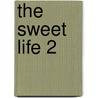The Sweet Life 2 door Francine Pascal