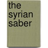 The Syrian Saber door Jack L. Gresham