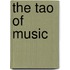 The Tao of Music