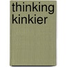 Thinking Kinkier by Natalie Dae