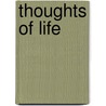 Thoughts of Life door L. Ghost