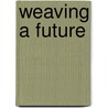 Weaving a Future door Susan Page Davis