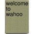 Welcome to Wahoo