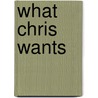 What Chris Wants door Lori Foster