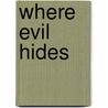 Where Evil Hides by Ellen Blackman