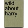 Wild About Harry door Linda Lael Miller