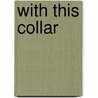 With This Collar door Sierra Cartwright