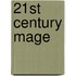 21st Century Mage