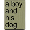 A Boy and His Dog by Esther Myhan