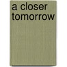 A Closer Tomorrow door Matt Caffrey