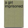 A Girl Imprisoned door Mark Andrews