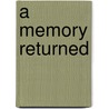 A Memory Returned door Anna Delves