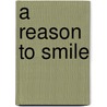 A Reason to Smile door Lloyd E. Afflick