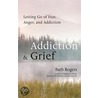 Addiction & Grief door Barb Rogers