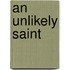 An Unlikely Saint
